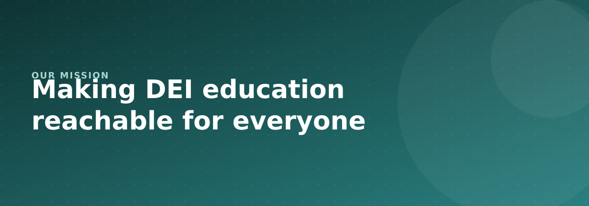 Making DEI education reachable for everyone